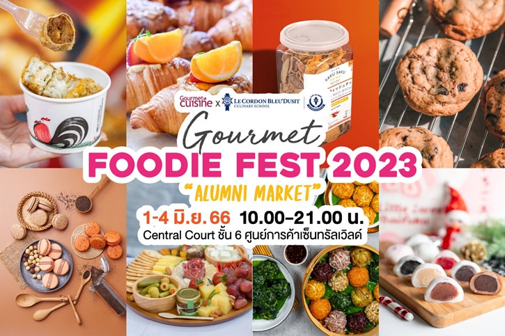 “Gourmet Foodie Fest 2023” Alumni Market ยกทัพกว่า 40 ร้านดัง ศิษย์เก่า “เลอ กอร์ดอง เบลอ ดุสิต” เสิร์ฟสารพัดเมนูอร่อยจากวัตถุดิบพรีเมียม ที่เซ็นทรัลเวิลด์