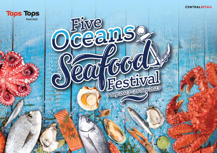  ท็อปส์ ชวนสัมผัสรสชาติแห่งท้องทะเลจากวัตถุดิบชั้นเลิศ ในงาน “Five Oceans Seafood Festival 2023” 