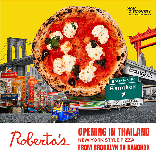 ROBERTA’S ร้านพิซซ่าดังจากนิวยอร์ค เปิดตัวครั้งแรกในประเทศไทย ที่สยามดิสคัฟเวอรี่  19 เมษายน 26567 นี้ 