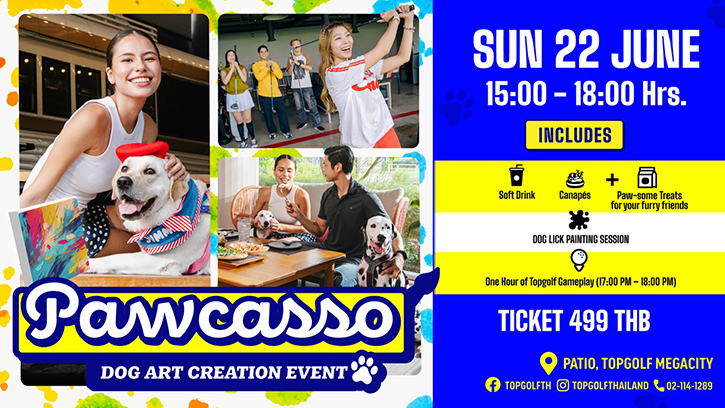 “Pawcasso” อีเวนต์สุดสร้างสรรค์สำหรับคนรักน้องหมา รวมศิลปะ กอล์ฟ และความสนุกไว้ในที่เดียวที่ ท็อปกอล์ฟ เมกาซิตี้
