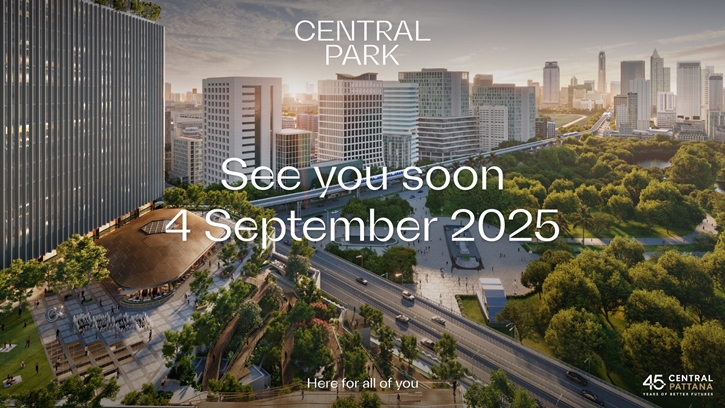 เซ็นทรัลพัฒนา เตรียมเผยโฉม ‘Central Park’ 4 ก.ย. 68 นี้ ปักหมุดแลนด์มาร์กระดับโลกใจกลางกรุงเทพฯ 