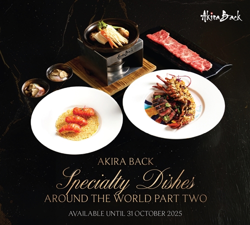 ร่วมสัมผัสรสชาติเมนูพิเศษจากทั่วโลกของ “อาคีรา แบค” กันต่อในเดือนกันยายน - ตุลาคมนี้