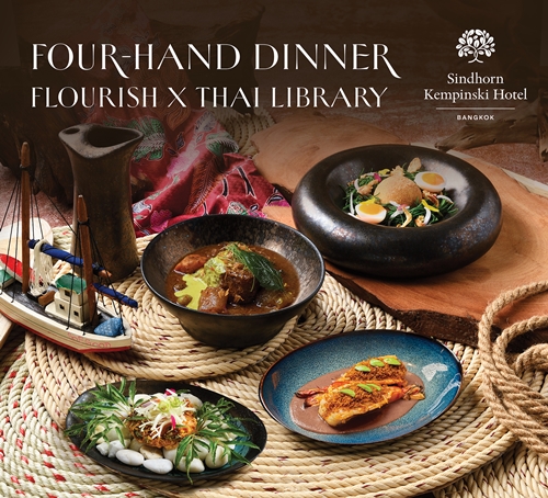 สัมผัสเสน่ห์อาหารใต้มื้อค่ำสุดเอ็กซ์คลูซีฟ Four-Hand Dinner: Flourish x Thai Library  ณ โรงแรมสินธร เคมปินสกี้  กรุงเทพฯ