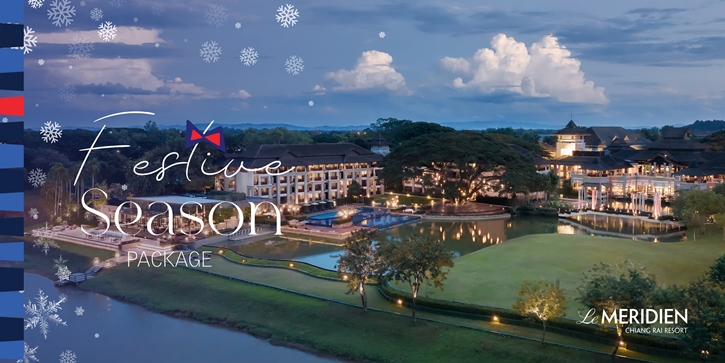 เลอ เมอริเดียน เชียงราย รีสอร์ท เปิดตัว “Riverside Festive Escape”  แพ็กเกจห้องพักสุดพิเศษเพื่อสัมผัสศิลปะแห่งการพักผ่อนในช่วงเทศกาล